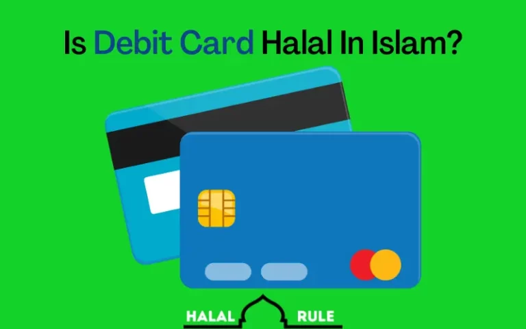 Is Debit Card Halal In Islam? (Yes/No)