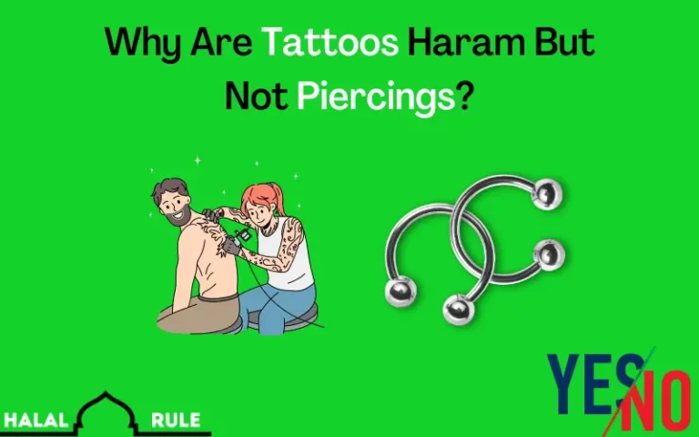 Why Are Tattoos Haram But Not Piercings? (All Clear)