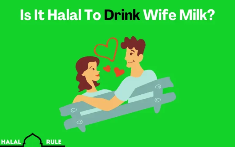 Is It Halal To Drink Wife Milk In Islam?