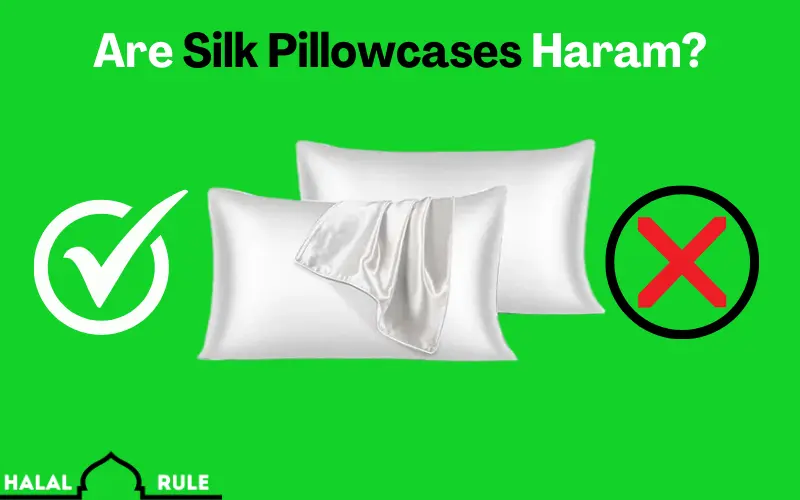 Are Silk Pillowcases Haram