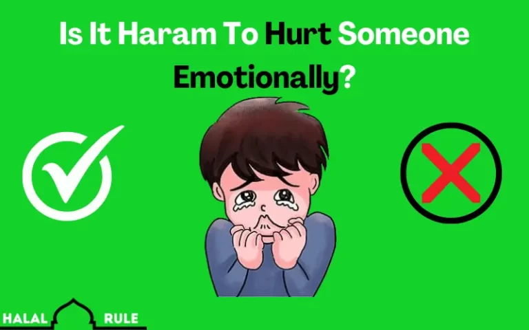 Is It Haram To Hurt Someone Emotionally In Islam?