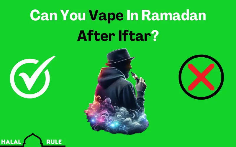 Can You Vape In Ramadan After Iftar
