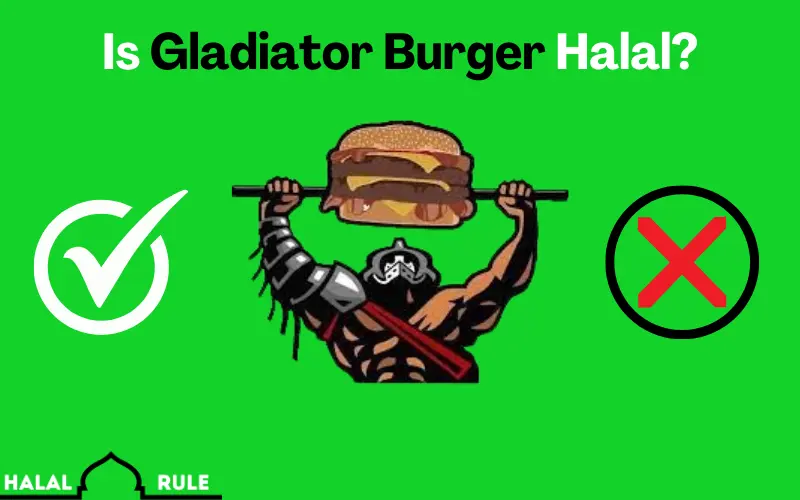 Is Gladiator Burger Halal